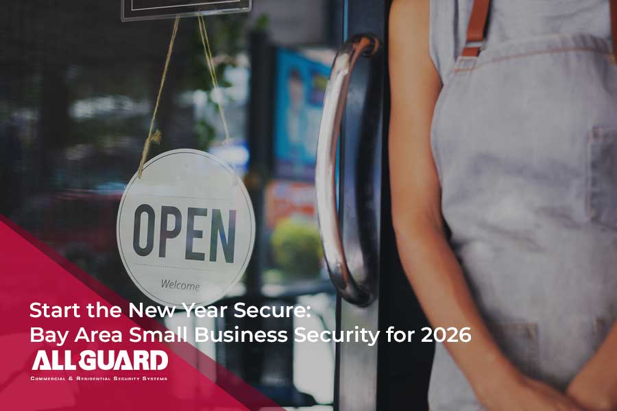 Start the New Year Secure: Bay Area Small Business Security for 2026